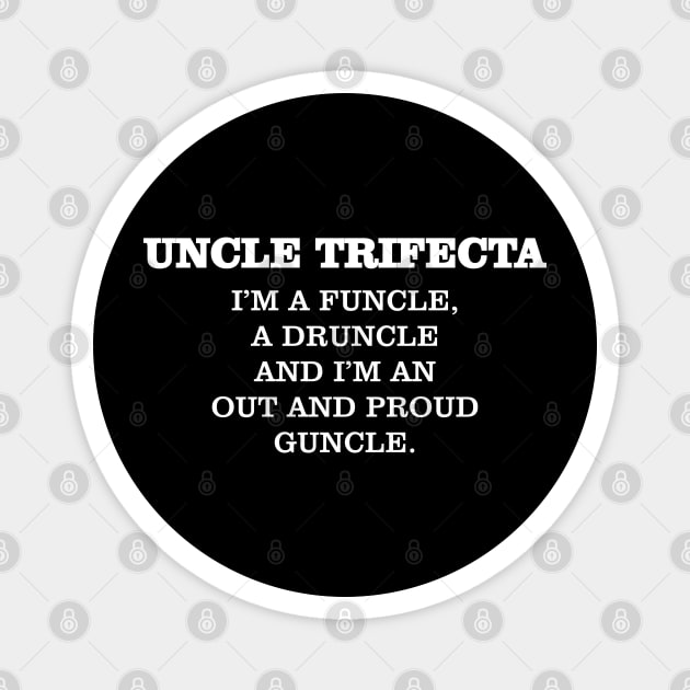 Funcle Druncle Guncle Magnet by Muzehack